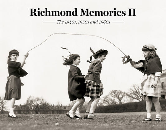 Richmond Memories II: The 1940s, 1950s and 1960s